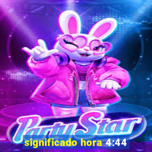 significado hora 4:44